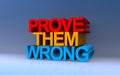prove them wrong on blue