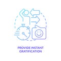 Provide instant gratification blue gradient concept icon