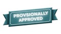 Provisional approval ribbon with glowing text isolated on white background Royalty Free Stock Photo