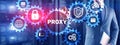 Proxy. Network administrator access the proxy server. Technology concept