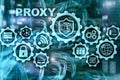 Proxy server. Cyber security. Concept of network security on virtual screen. Server room background