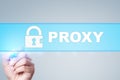 Proxy, VPN, Secure internet connection concept on virtual screen.