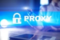 Proxy, VPN, Secure internet connection concept on virtual screen.