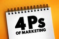 4 Ps of Marketing - foundation model for businesses, historically centered around product, price, place, and promotion, text