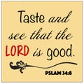 Psalm 34:8 - Taste and see that the Lord is good design vector on yellow background for Christian encouragement from the Old Testa