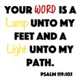 Psalm 119:105 - Your word is a lamp unto my feet and a light unto my path word design vector on white background for Christian enc