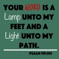 Psalm 119:105 - Your word is a lamp unto my feet and a light unto my path word design vector on green background for Christian enc