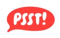 Psst. Sound to obtain the attention of another person. Pssst, hey you. Excuse me. Please say something, thanks.