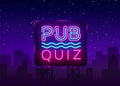 Pub Quiz night announcement poster vector design template. Quiz night neon signboard, light banner. Pub quiz held in pub