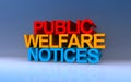 Public Welfare Notices on blue