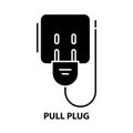 pull plug symbol icon, black vector sign with editable strokes, concept illustration Royalty Free Stock Photo