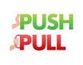 Pull push in flat style on white background. Vector design