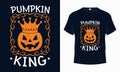 Pumpkin King - Funny Halloween t-shirt design vector template. Pumpkin t shirt design for Halloween day.