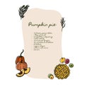 Pumpkin pie recipe ingredients list tepmlate design. Thanksgiving Day card template. Hand drawn doodle style apple pie, pumpkins