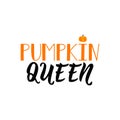 Pumpkin Queen. Lettering. calligraphy vector illustration. Halloween