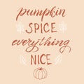 Pumpkin spice everything nice banner. Trendy lettering autumn phrase. Seasonal party invitation. Autumn menu font design. Vector Royalty Free Stock Photo