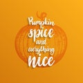Pumpkin Spice And Everything Nice lettering. Hand sketch illustration for invitation or festive greeting card template Royalty Free Stock Photo