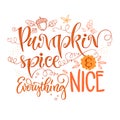 Pumpkin spice and everything nice - quote. Autumn pumpkin spice season handdrawn lettering phrase