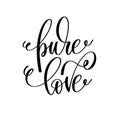 Pure love hand lettering romantic quote to valentines day or wed