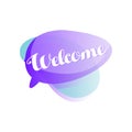 Purple and blue speech bubble with short phrase Welcome . Icon in gradient color with greeting message. Vector design