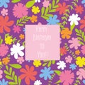 Purple bright and joyful floral seamless vector illustration. Happy birthday to you, floral vector illustration with