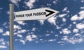 Pursue your passion traffic sign