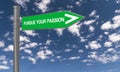 Pursue your passion traffic sign