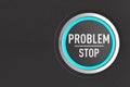 Push button with text problem stop on dark background. 3D illustration