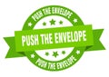 push the envelope round ribbon isolated label. push the envelope sign.