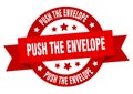 push the envelope round ribbon isolated label. push the envelope sign.