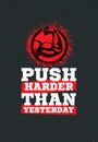 Push Harder Than Yesterday Workout and Fitness Sport Motivation Quote. Creative Vector Typography Grunge Banner