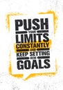 Push Your Limits Constantly And Keep Settings New Goals. Inspiring Creative Motivation Quote Poster Template