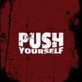 Push yourself. Quote typographical background