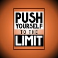 Push yourself to the limit - inspirational quote Royalty Free Stock Photo