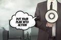 Put your plan into action text on speech bubble with businessman Royalty Free Stock Photo