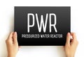 PWR - Pressurized Water Reactor acronym text on card, abbreviation concept background