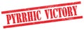 PYRRHIC  VICTORY text on red grungy rectangle stamp Royalty Free Stock Photo