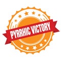 PYRRHIC VICTORY text on red orange ribbon stamp Royalty Free Stock Photo