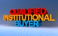 Qualified institutional buyer on blue Royalty Free Stock Photo