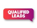 Qualified Leads - potential customers in the future, based on certain fixed criteria of your business requirements, text concept