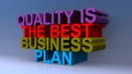 Quality is the best business plan on blue