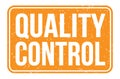 QUALITY CONTROL, words on orange rectangle stamp sign