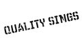 Quality Sings rubber stamp