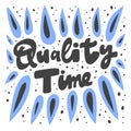Quality time. Hand drawn lettering logo for social media content Royalty Free Stock Photo