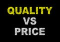 Quality vs price writing on black chalkboard. Business concept vector illustration