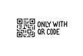 Only with quar code. Hand lettering. Vector. Open paths. Editable stroke.