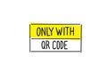 Only with quar code. Warning sign. Hand lettering. Caution attention signpost. Vector. Royalty Free Stock Photo