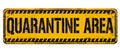 Quarantine area vintage rusty metal sign