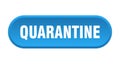 quarantine button. rounded sign on white background