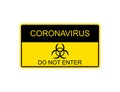 Quarantine do not enter sign area. Coronavirus warning message. Covid-19 epidemic symbol. Yellow and black caution border. Stop